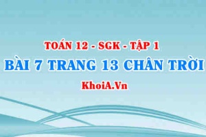 Bài 7 trang 13 Toán 12 Tập 1 Chân trời sáng tạo
